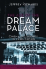 Image for The age of the dream palace: cinema and society in 1930s Britain