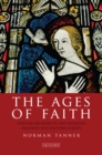 Image for The ages of faith: popular religion in late medieval England and Western Europe : 56