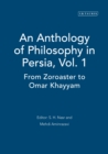 Image for Anthology of Philosophyin Persia: From Zoroaster to Omar Khayyam