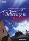 Image for Believing in Britain: the spiritual identity of &#39;Britishness&#39;