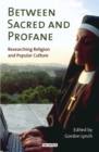 Image for Between sacred and profane: researching religion and popular culture