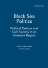 Image for Politics of the Black Sea: dynamics of cooperation and conflict : 8