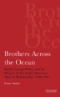 Image for Brothers across the ocean: British foreign policy and the origins of the Anglo-American &#39;special relationship&#39; 1900-1905