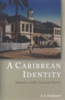 Image for A Caribbean identity: memoirs of the colonial service