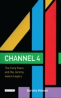 Image for Channel 4: the early years and the Jeremy Isaacs legacy