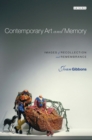 Image for Contemporary art and memory: images of recollection and remembrance
