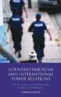 Image for Counterterrorism and international power relations: the EU, ASEAN and hegemonic global governance