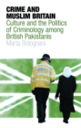 Image for Crime and Muslim Britain: race, culture and the politics of criminology among British Pakistanis : v. 1
