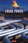 Image for Crude power: politics and the oil market : volume 21