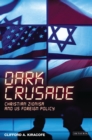 Image for Dark crusade: Christian Zionism and US foreign policy : 31