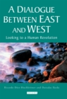 Image for Dialogue Between East and West, A: Looking to a Human Revolution