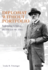 Image for Diplomat without portfolio: Valentine Chirol, his life and times