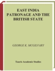 Image for East India patronage and the British state: the Scottish elite and politics in the eighteenth century