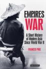 Image for Empires at war: a short history of modern Asia since World War II