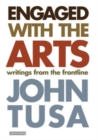 Image for Engaged with the arts: writings from the frontline