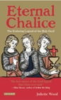 Image for Eternal chalice: the enduring legend of the Holy Grail