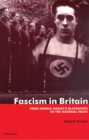 Image for Fascism in Britain: from Oswald Mosley&#39;s Blackshirts to the National Front