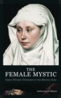 Image for The female mystic: great women thinkers of the Middle Ages : 60