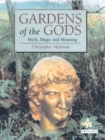 Image for Gardens of the gods: myth, magic and meaning