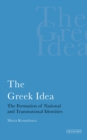 Image for The Greek idea: the formation of national and transnational identities