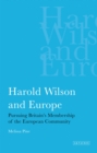 Image for Harold Wilson and Europe: pursuing Britain&#39;s membership of the European Community