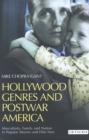 Image for Hollywood genres and postwar America: masculinity, family and nation in popular movies and film noir