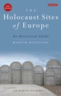 Image for The holocaust sites of Europe: an historical guide