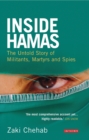 Image for Inside Hamas: the untold story of militants, martyrs and spies