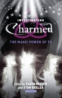 Image for Investigating &#39;Charmed&#39;: the magic power of TV