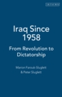 Image for Iraq since 1958: from revolution to dictatorship