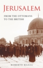 Image for Jerusalem: from the Ottomans to the British
