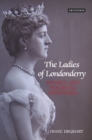 Image for The ladies of Londonderry: women and political patronage