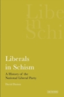 Image for Liberals in Schism: a history of the National Liberal party