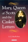 Image for Mary Queen of Scots and the Casket Letters