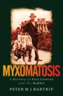 Image for Myxomatosis: a history of pest control and the rabbit