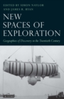 Image for New spaces of exploration: geographies of discovery in the twentieth century : v. 2