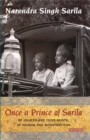 Image for Once a prince of Sarila: of palaces and tiger hunts, of Nehrus and Mountbattens