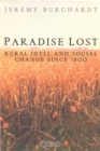 Image for Paradise lost: rural idyll and social change in England since 1800