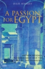 Image for A passion for Egypt: Arthur Weigall, Tutankhamun and the &#39;curse of the pharaohs&#39;