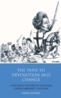 Image for The path to devolution and change: a political history of Scotland under Margaret Thatcher