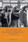 Image for The politics of neoliberal democracy in Africa: state and civil society in Nigeria