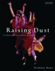 Image for Raising dust: a cultural history of dance in Palestine