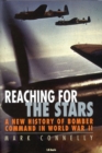 Image for Reaching for the stars: a new history of Bomber Command in World War II