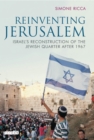 Image for Reinventing Jerusalem: Israel&#39;s reconstruction of the Jewish Quarter after 1967