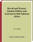 Image for Revolt and protest: student politics and activism in sub-Saharan Africa : 20