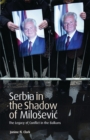 Image for Serbia in the shadow of Milosevic: the legacy of conflict in the Balkans