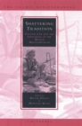 Image for Shattering tradition: custom, law and the individual in the Muslim Mediterranean