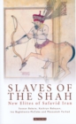 Image for Slaves of the Shah: new elites of Safavid Iran