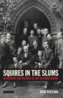 Image for Squires in the slums: settlements and missions in late-Victorian London