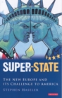 Image for Super-state: the new Europe and its challenge to America